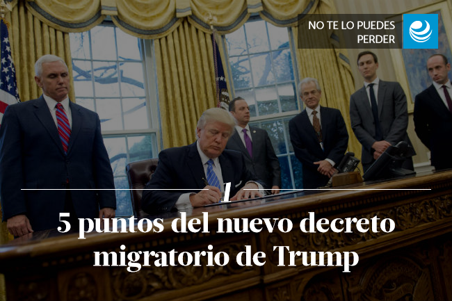 5 puntos del nuevo decreto migratorio de Trump