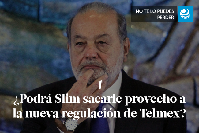 ¿Podrá Slim sacarle provecho a la nueva regulación de Telmex?