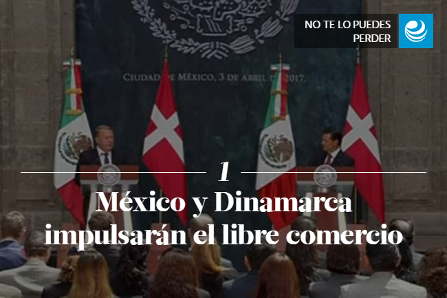 México y Dinamarca impulsarán el libre comercio