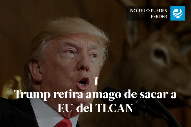 Trump retira amago de sacar a EU del TLCAN