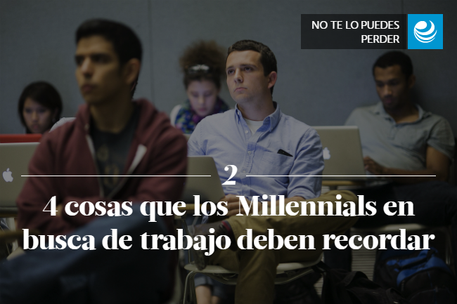 4 cosas que los Millennials en busca de trabajo deben recordar