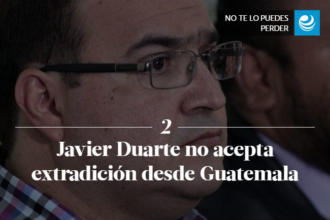 Javier Duarte no acepta extradición desde Guatemala