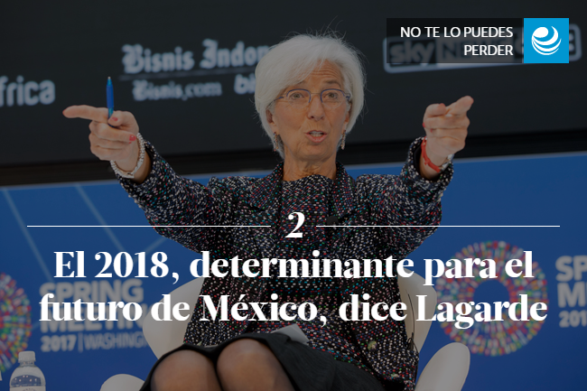 El 2018, determinante para el futuro de México, dice Lagarde