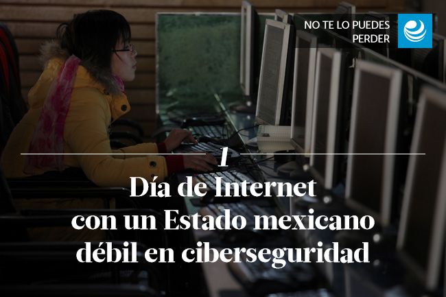 Día de Internet con un Estado mexicano débil en ciberseguridad