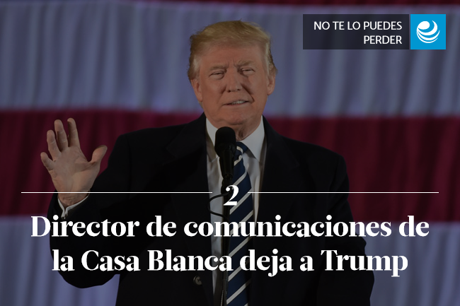 Director de comunicaciones de la Casa Blanca deja a Trump