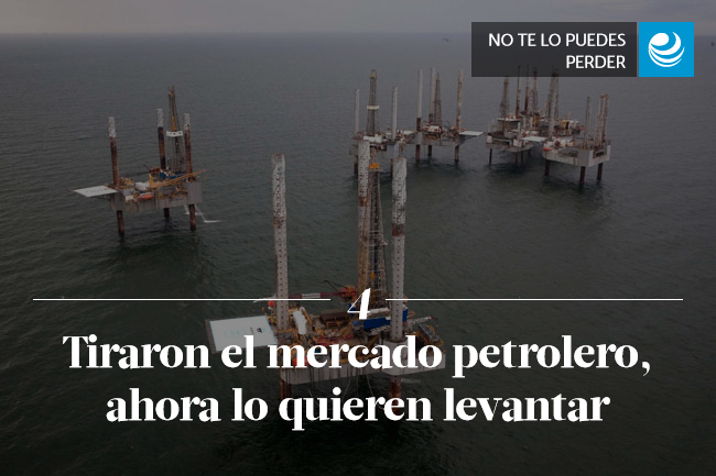 Tiraron el mercado petrolero, ahora lo quieren levantar