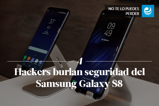 Hackers burlan seguridad del Samsung Galaxy S8