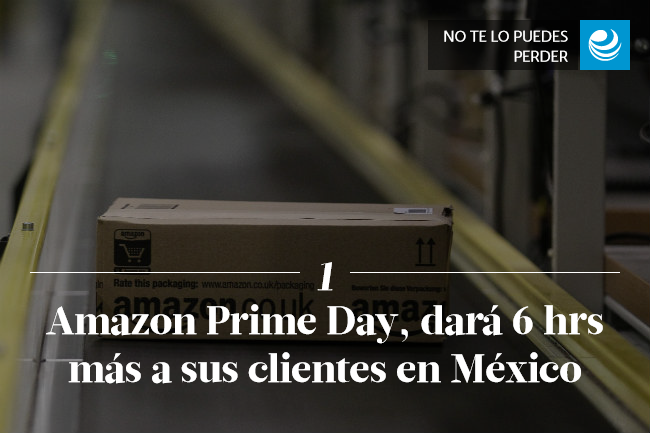 Amazon Prime Day, dará 6 hrs más a sus clientes en México