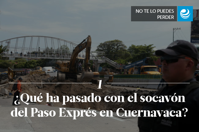 ¿Qué ha pasado con el socavón del Paso Exprés en Cuernavaca?