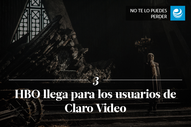 HBO llega para los usuarios de Claro Video