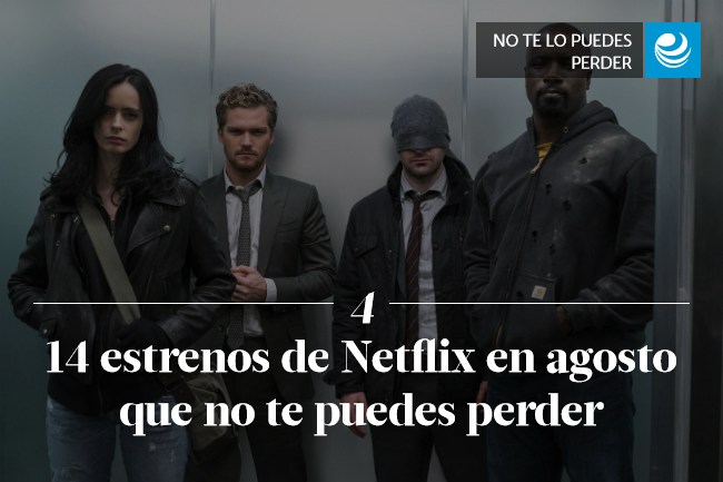 14 estrenos de Netflix en agosto que no te puedes perder