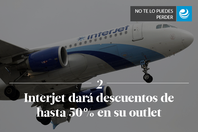 Interjet dará descuentos de hasta 50% en su outlet