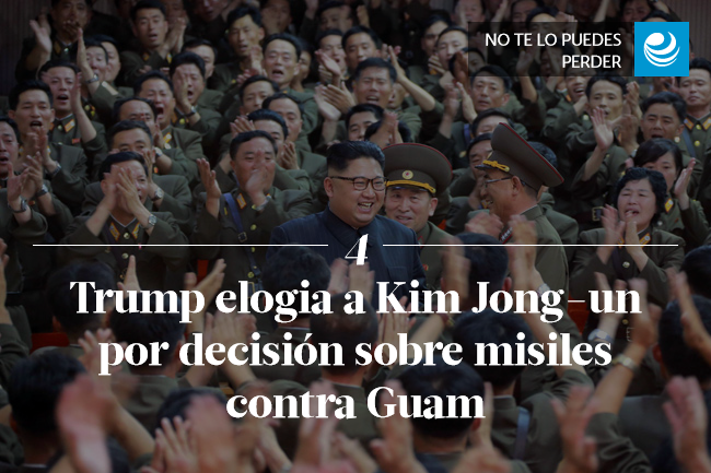 Trump elogia a Kim Jong-un por decisión sobre misiles contra Guam