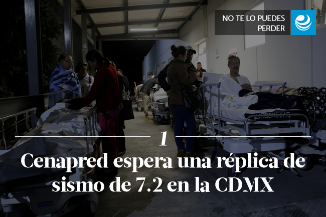 Cenapred espera una réplica de sismo de 7.2 en la CDMX