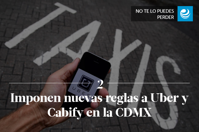 Imponen nuevas reglas a Uber y Cabify en la CDMX