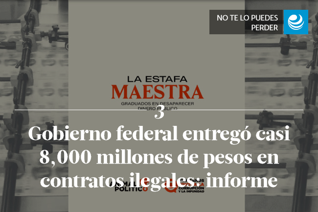 Gobierno federal entregó casi 8,000 millones de pesos en contratos ilegales: informe