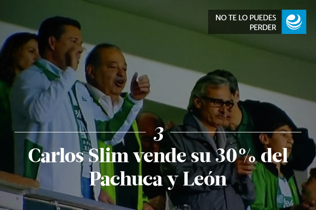 Carlos Slim sale del negocio del futbol; vende su 30% del Pachuca y León