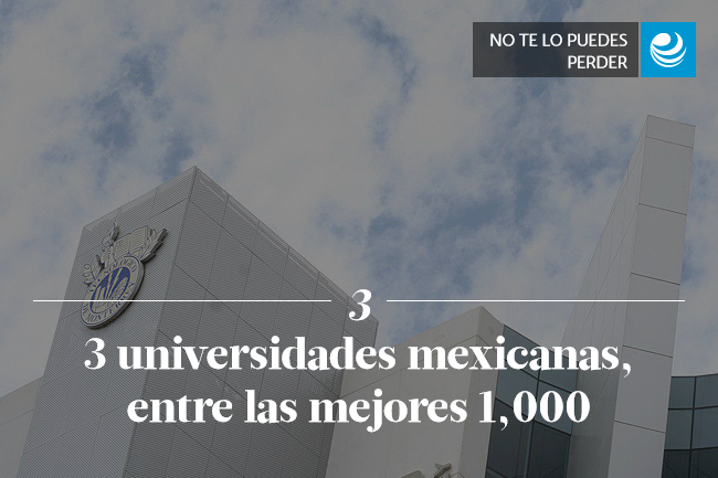 3 universidades mexicanas, entre las mejores 1,000