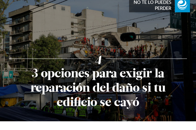 3 opciones para exigir la reparación del daño si tu edificio se cayó